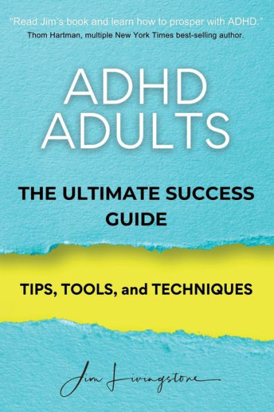 ADHD Adults: The Ultimate Success Guide