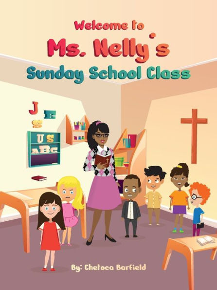 Welcome to Ms. Nelly's Sunday School Class