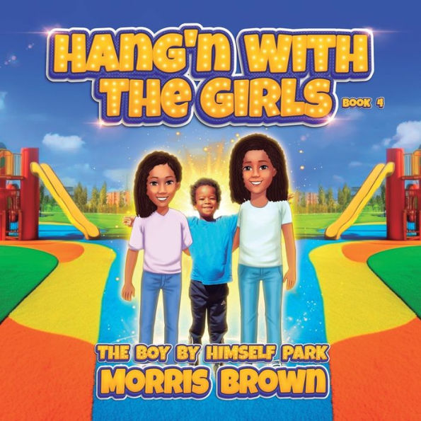 Hang'n with the Girls: Boy by Himself Park - Book 4
