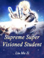 Supreme Super Visioned Student: Volume 6