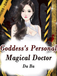 Title: Goddess's Personal Magical Doctor: Volume 5, Author: Da Ba