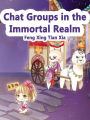 Chat Groups in the Immortal Realm: Volume 11