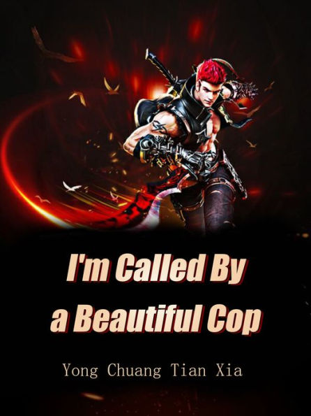 I'm Called By a Beautiful Cop: Volume 6