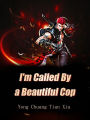 I'm Called By a Beautiful Cop: Volume 6
