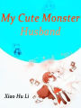 My Cute Monster Husband: Volume 3