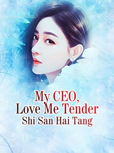 My CEO, Love Me Tender: Volume 7
