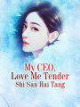 My CEO, Love Me Tender: Volume 7