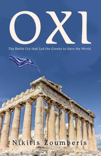 Oxi: the Battle Cry that Led Greeks to Save World