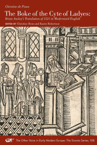 Ebook txt file download The Boke of the Cyte of Ladyes: Brian Anslay's Translation of 1521 in Modernized English English version CHM FB2 by Christine de Pizan, Christine Reno, Karen Robertson, Brian Anslay