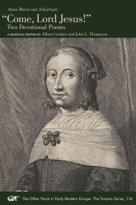 Title: Come, Lord Jesus!: Two Devotional Poems. A Bilingual Edition, Author: Anna Maria van Schurman