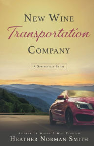 Title: New Wine Transportation Company, Author: Heather Norman Smith