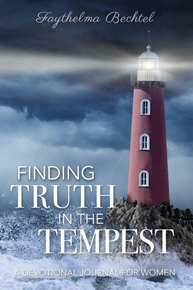 Finding Truth the Tempest: A Devotional Journal for Women