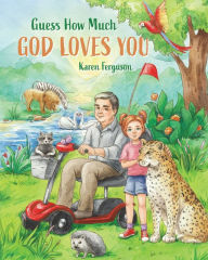 Title: Guess How Much God Loves You, Author: Karen Ferguson