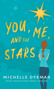 Title: You, Me, and the Stars, Author: Michelle Dykman