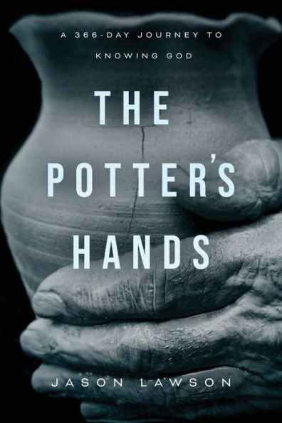 The Potter's Hands: A 366 Day Journey to Knowing God