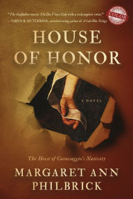 Title: House of Honor: The Heist of Caravaggio's Nativity, Limited Color Edition, Author: Margaret Ann Philbrick