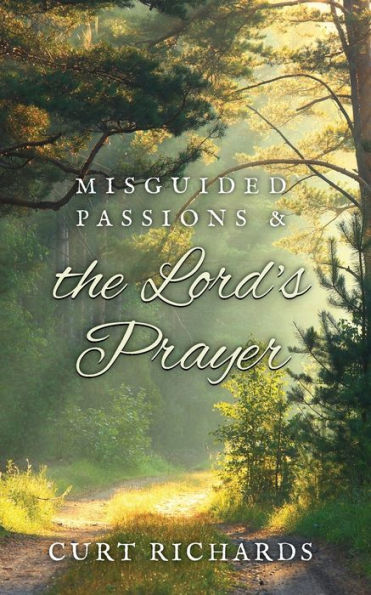 Misguided Passions and the Lord's Prayer