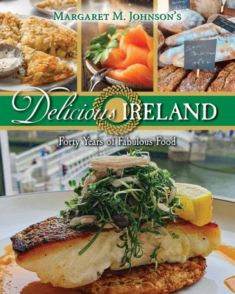 Delicious Ireland: Forty Years of Fabulous Food