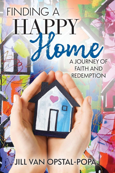 Finding A Happy Home: Journey of Faith and Redemption