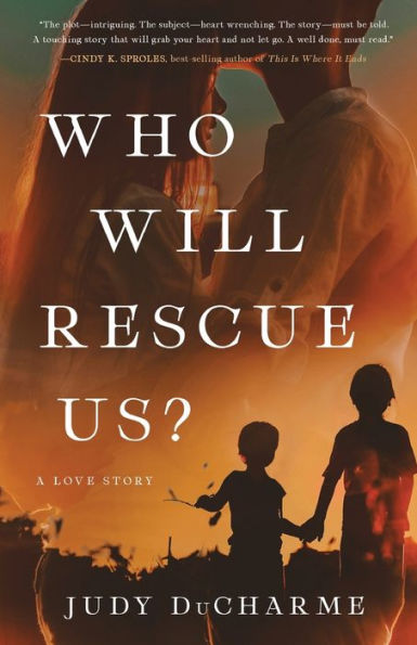 Who Will Rescue Us?: A Love Story