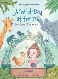 Title: A Wild Day at the Zoo / Ein wilder Tag im Zoo - German Edition: Children's Picture Book, Author: Victor Dias de Oliveira Santos