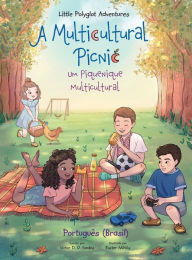 Title: A Multicultural Picnic / Um Piquenique Multicultural - Portuguese (Brazil) Edition: Children's Picture Book, Author: Victor Dias de Oliveira Santos