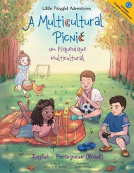 Title: A Multicultural Picnic / Um Piquenique Multicultural - Bilingual English and Portuguese (Brazil) Edition: Children's Picture Book, Author: Victor Dias de Oliveira Santos