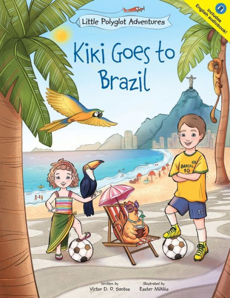 Kiki Goes to Brazil: Children's Picture Book