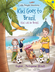 Title: Kiki Goes to Brazil / Kiki Vai Ao Brasil - Bilingual English and Portuguese (Brazil) Edition: Children's Picture Book, Author: Victor Dias de Oliveira Santos