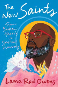 Free mp3 download jungle book The New Saints: From Broken Hearts to Spiritual Warriors by Lama Rod Owens ePub 9781649630001