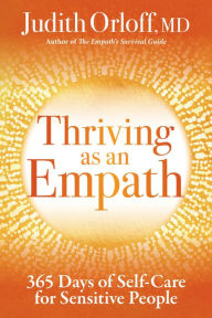 Title: Thriving as an Empath: 365 Days of Self-Care for Sensitive People, Author: Judith Orloff