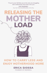 Free electronics books pdf download Releasing the Mother Load: How to Carry Less and Enjoy Motherhood More by Erica Djossa 9781649632258 (English literature) MOBI DJVU PDF