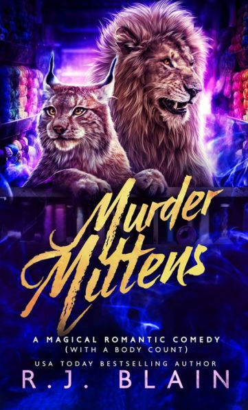 Murder Mittens: a Magical Romantic Comedy (with body count)