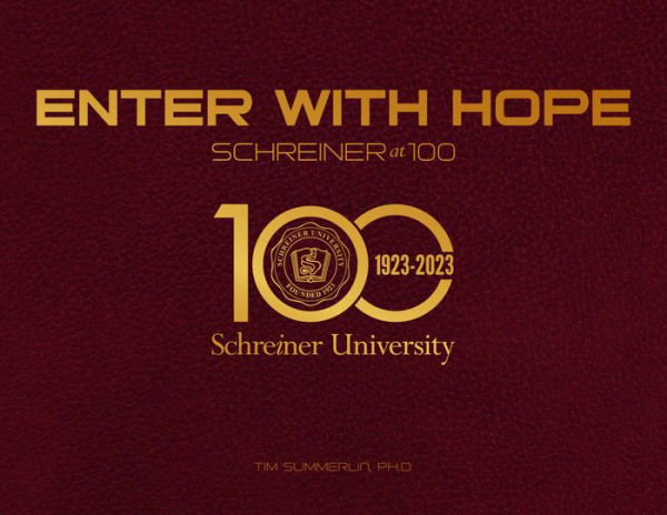 Enter with Hope: Schreiner University at 100