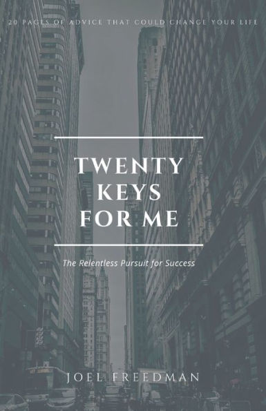 Twenty Keys for Me: The Relentless Pursuit Success