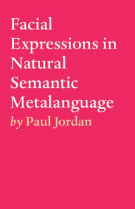 Title: Facial Expressions in Natural Semantic Metalanguage, Author: Paul Jordan