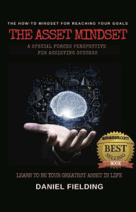 Title: The Asset Mindset: A Special Forces Perspective for Achieving Success, Author: Daniel Fielding