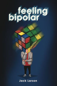 Title: Feeling Bipolar, Author: Jack Larson