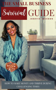 Title: Small Business Survival Guide, Author: Josevie F. Jackson