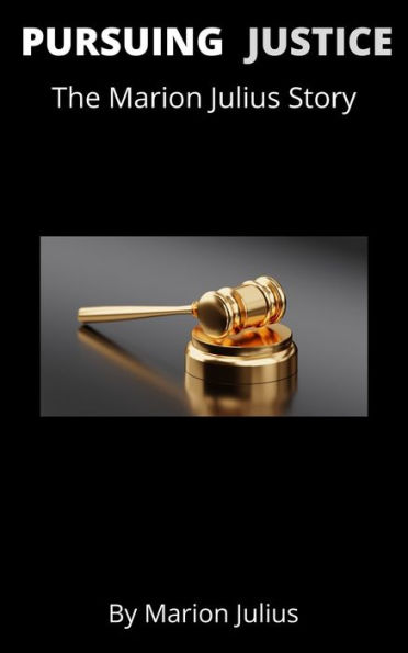 Pursuing Justice: The Marion Julius Story