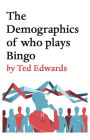 The Demographics of who plays Bingo