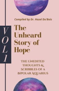 Free ebooks no membership download The Unheard Story Of Hope: Vol 1 iBook 9781649698186 English version by 