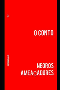 Title: Negros Ameaçadores: O Conto, Author: Editions Canaan
