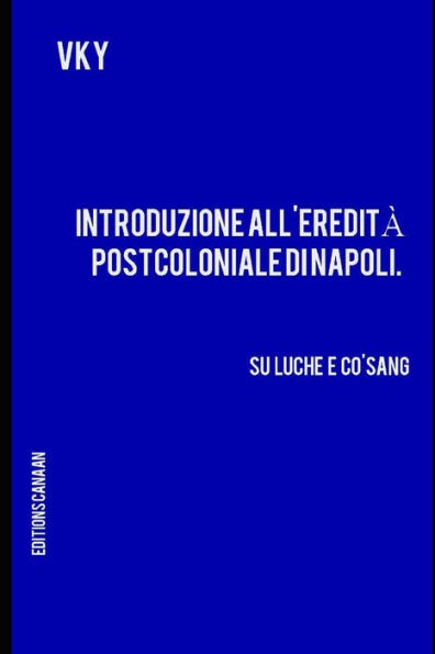 Introduzione all'eredità postcoloniale di Napoli. Su Luche e Co'Sang