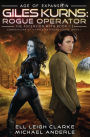 Giles Kurns: Rogue Operator: Confessions Of A Space Anthropologist Book 1
