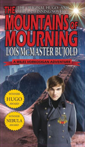 Title: Mountains of Mourning-A Miles Vorkosigan Hugo and Nebula Winning Novella, Author: Lois McMaster Bujold