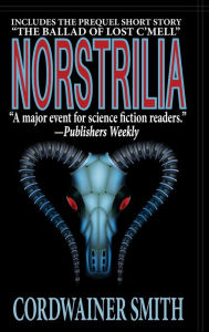 Title: Norstrilia, Author: Cordwainer Smith
