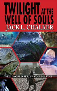 Title: Twilight at the Well of Souls (Well World Saga: Volume 5), Author: Jack L. Chalker