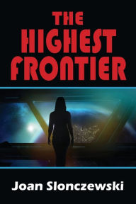 Title: The Highest Frontier, Author: Joan Slonczewski