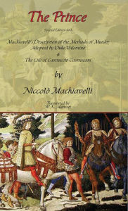 Title: The Prince - Special Edition with Machiavelli's Description of the Methods of Murder Adopted by Duke Valentino & the Life of Castruccio Castracani, Author: Niccolò Machiavelli